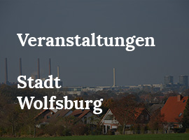 Veranstaltungen in der Stadt Wolfsburg